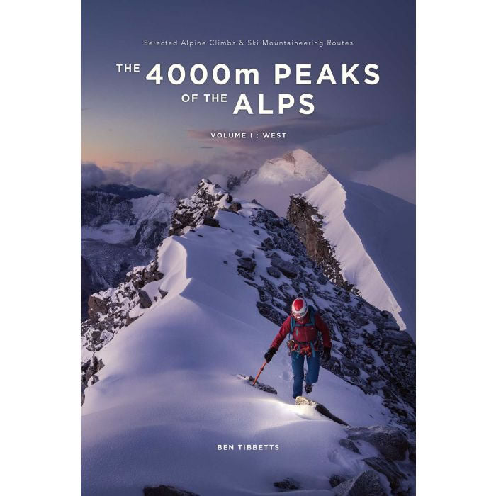 The 4000m Peaks of the Alps Guidebook, Volume 1 West