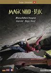 Magic Wood Bloc is the comprehensive bouldering guidebook for Magic Wood