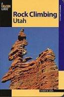 Rock Climbing Utah Rock Climbing Guidebook